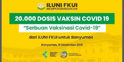 ILUNI FKUI Gelar Serbuan Vaksin Massal di Banyumas Besok