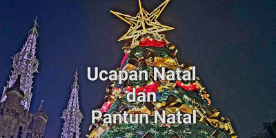 30 Ucapan Natal dan Pantun Natal yang Keren dan Menarik