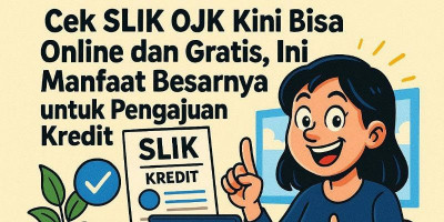 Cek Skor Kreditmu Gak Pake Ribet! SLIK OJK Bisa Diakses Online & Gratis