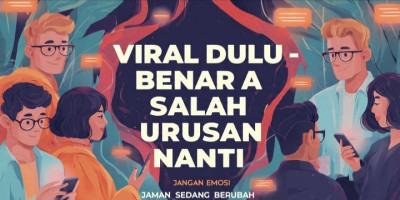 Viral Dulu - Benar atau Salah Urusan Nanti