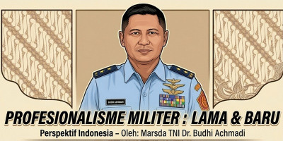 Profesionalisme Militer Lama dan Baru: Dalam Perspektif Indonesia