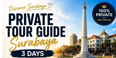 Private Tour Guide Surabaya, Hadirkan Wisata Nyaman, Aman, dan Privat