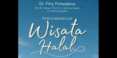 Potensi Ekonomi Raksasa! Buku Pengembangan Wisata Halal Bongkar Strategi Rebut Pasar Wisatawan Muslim Dunia