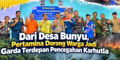 Dari Desa Bunyu, Pertamina Dorong Warga Jadi Garda Terdepan Pencegahan Karhutla
